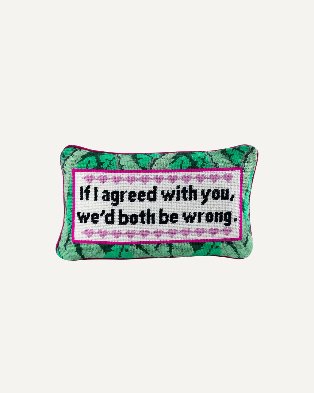 Both Be Wrong Needlepoint Pillow